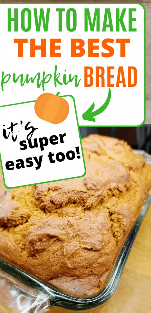 pinterest image with pumpkin bread loaf in pan with text reading, "How to make the best pumpkin bread. it's super easy too."