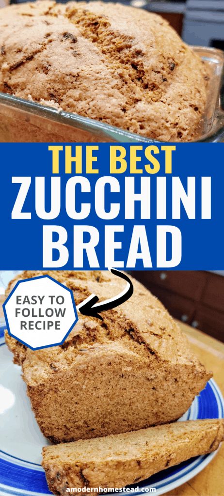 double panel pinterest image. top image: closeup of zucchini bread in pan. bottom image: sliced loaf on plate. middle text box reading, "The best zucchini bread. Easy to follow recipe"
